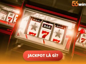 Jackpot Là Gì?
